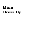 Minu Dress Up