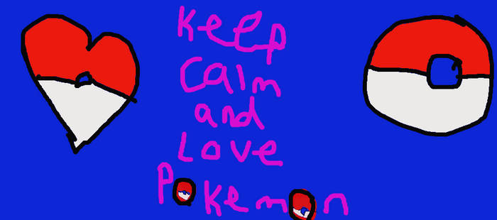 keep calm and love pokemon