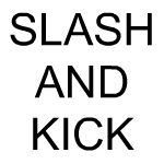 Slash and kick