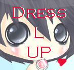 - Dress L up -