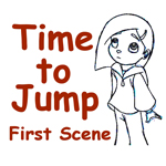 Time To Jump - First Scene