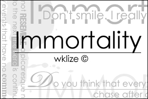 Immortality