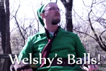 You found Welshy's Balls