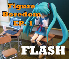 Figure Boredom Episode 1