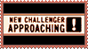 New Challenger Approaching Stamp by captainfranko