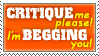 Critique Me PLEASE by StampsByNeekko