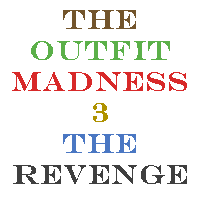 The Outfits Madness 3 The Revenge