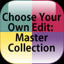 Choose Your Own Edit: Master Collection