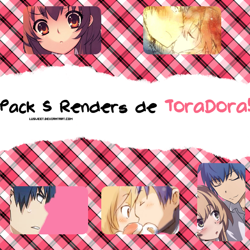 Renders ToraDora!