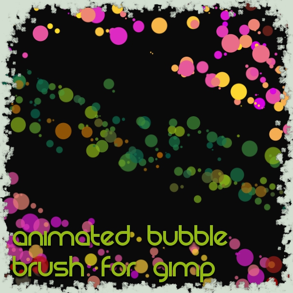 Animated Bubble brush for gimp