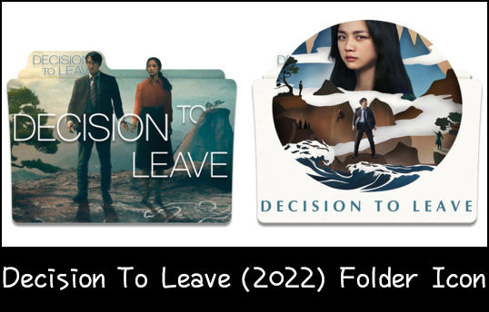 Decision To Leave (2022) Folder Icon by eslamzewail on DeviantArt