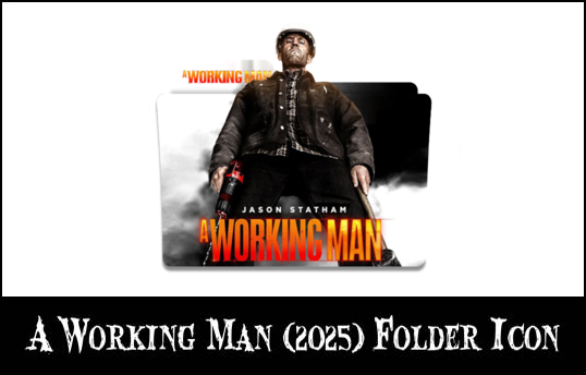 A Working Man (2025) Folder Icon V3 by eslamzewail on DeviantArt