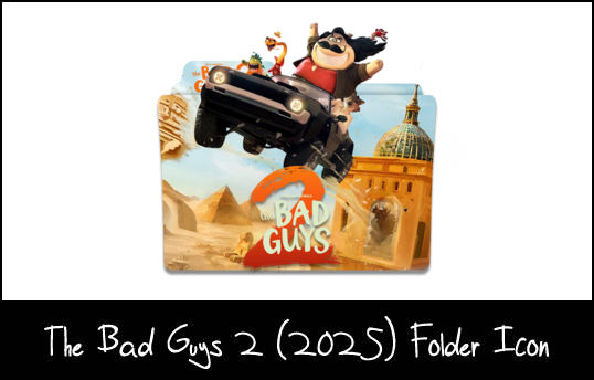 The Bad Guys 2 (2025) Folder Icon V2 by eslamzewail on DeviantArt