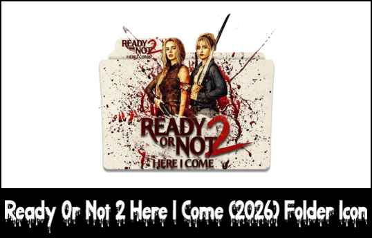 Ready Or Not 2 Here I Come (2026) Folder Icon by eslamzewail on DeviantArt