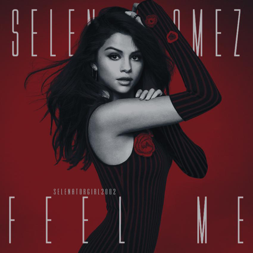 Selena Gomez - Feel Me ( Single ) by SelenatorGirl2002 on DeviantArt