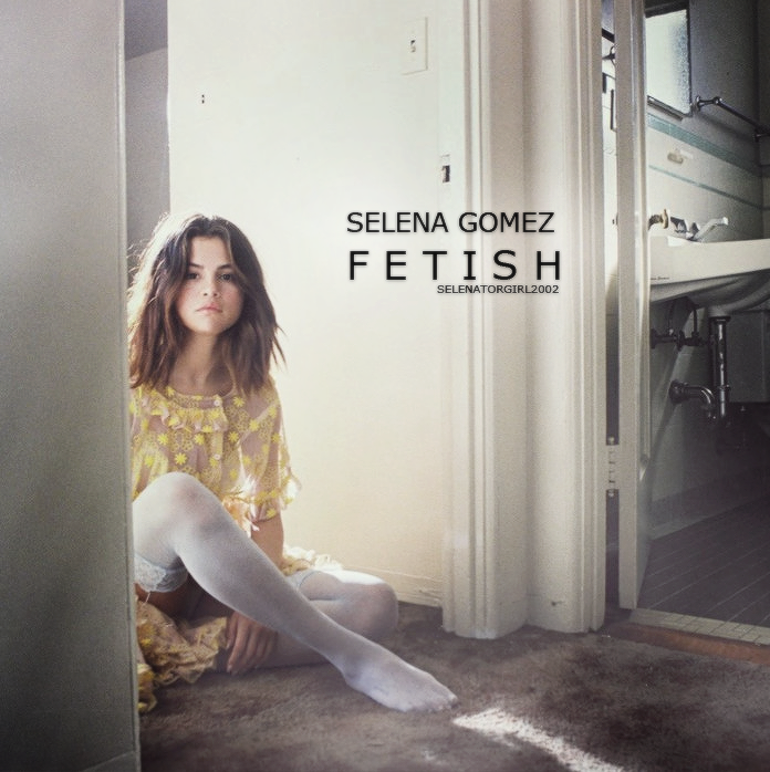 Selena Gomez - Fetish ft. Gucci Mane by SelenatorGirl2002 on
