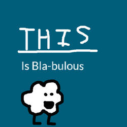 This is Bla-bulous