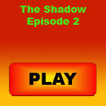 The Shadow - Episode 2