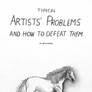 Typical Artists' Problems, and how to defeat them