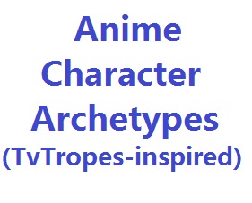 13 Anime Archetypes