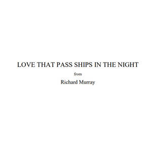 LOVE THAT PASS SHIPS IN THE NIGHT