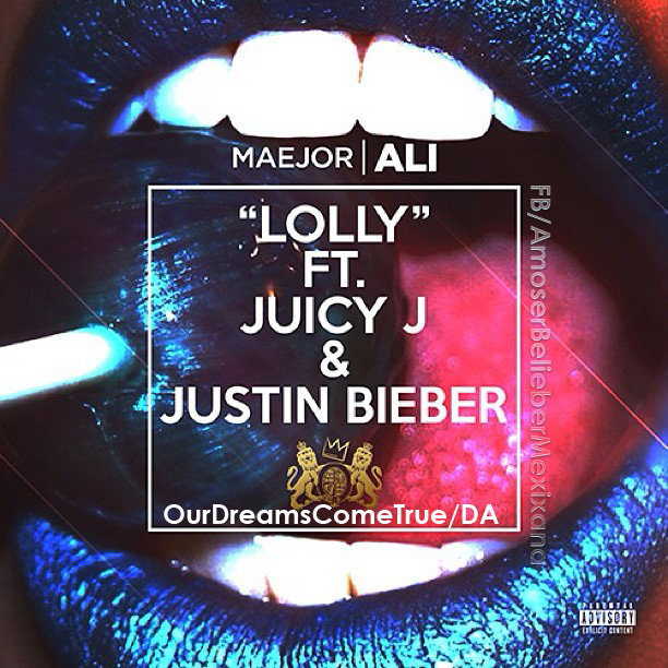 Lolly Majeor ,Ali  FT. Juicy J and Justin Bieber