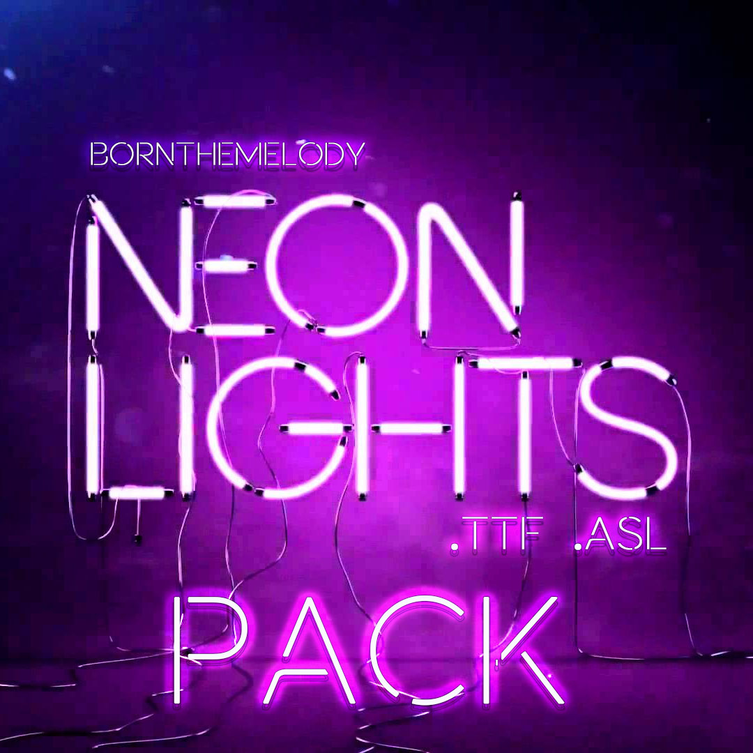 Neon Lights Pack Ttf Asl By Bornthemelody On Deviantart