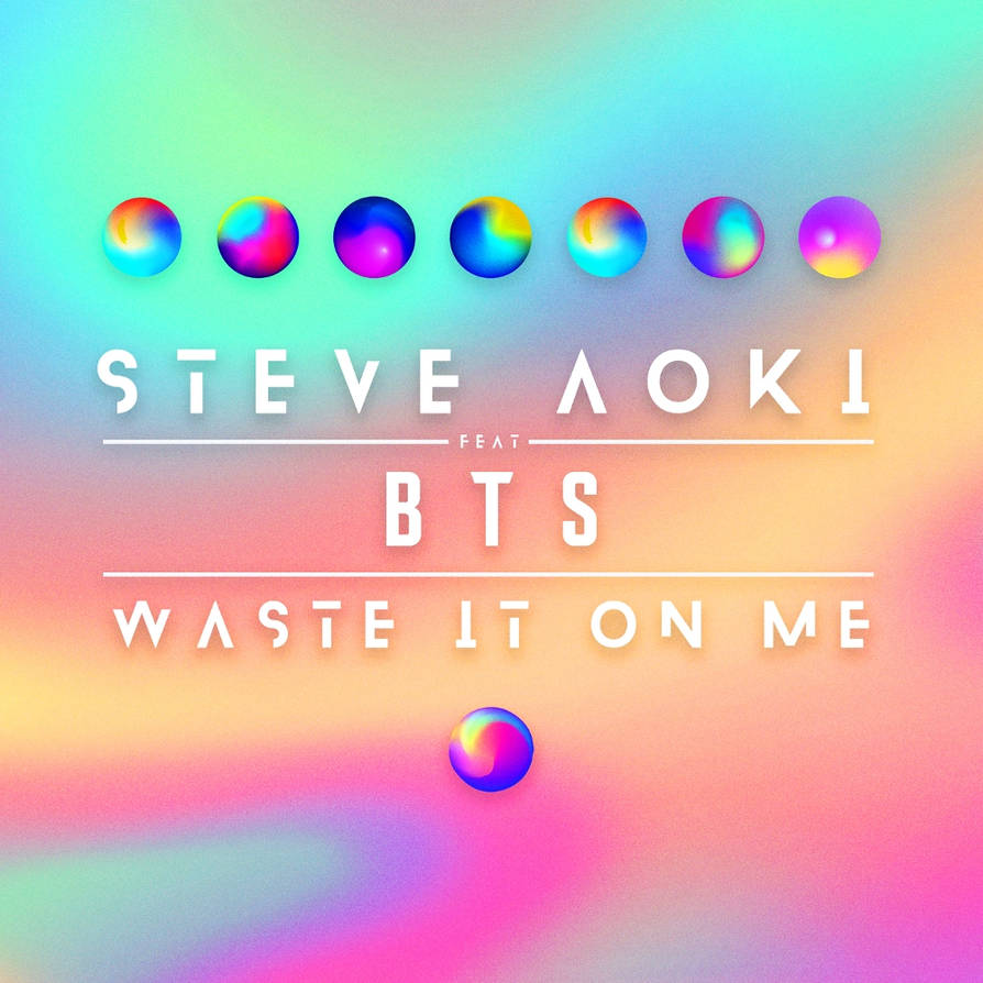 Bts aoki. Waste on me BTS. Waste it on me BTS обложка. BTS Steve Aoki. Waste it on me Steve Aoki feat. BTS.