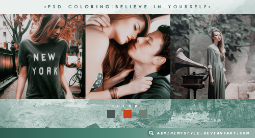 PSD COLORING #02| BELIEVE IN YOURSELF by AdmireMyStyle on DeviantArt