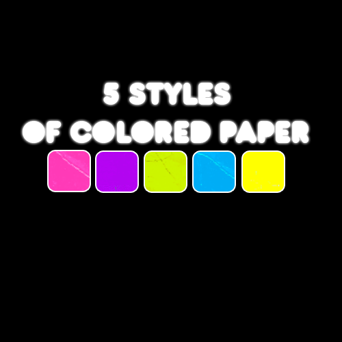 5 STYLES OF COLORED PAPER +