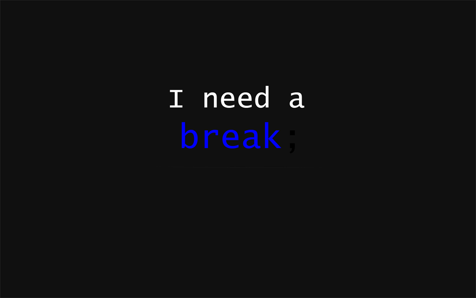 I Need A Break by rob92ert on DeviantArt