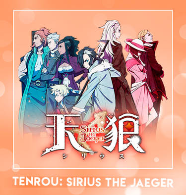 Tenrou: Sirius the Jaeger – KSensei
