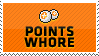 Points Whore :D