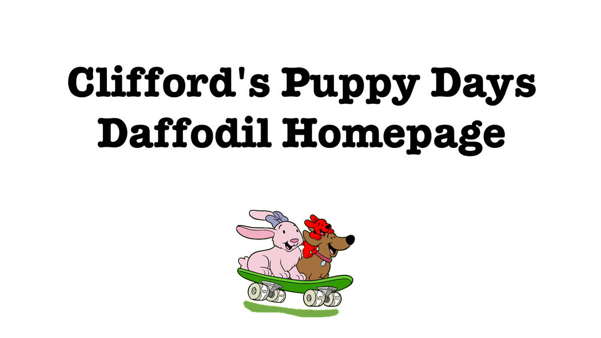 Clifford's Puppy Days Daffodil Homepage by IanandArtBackUp3 on