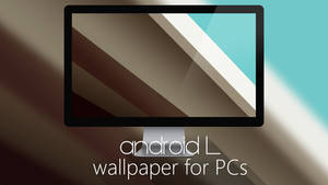 Android L - Wallpaper for PCs