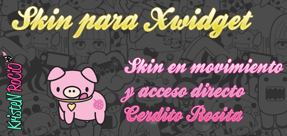 Skin en movimiento Cerdito Rosita (Xwidget)