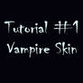 Tutorial 1 Vampire Skin