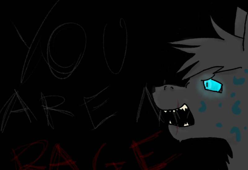 You are my rage