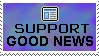 :::Support GOOD NEWS::: by Doubtful-Della