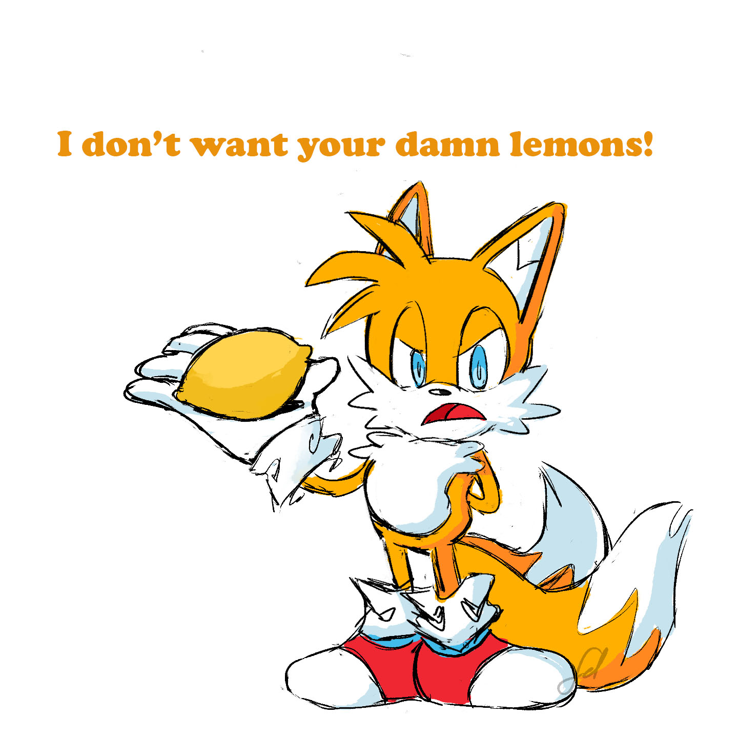 Tails doesn't want your lemons by PkRockinOn on DeviantArt