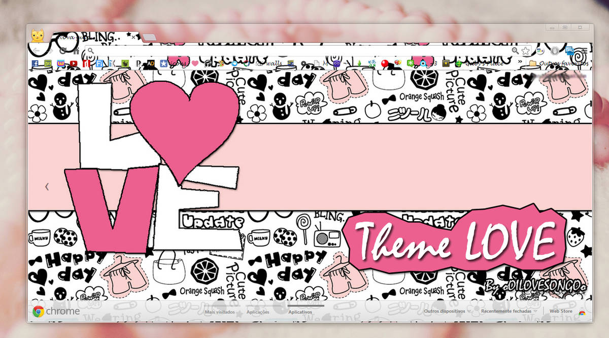 Theme for Google Chrome LOVE by oOILOVESONGOo on DeviantArt