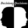 Decisions, Decisions...