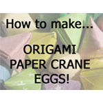 Paper Crane Egg Tutorial