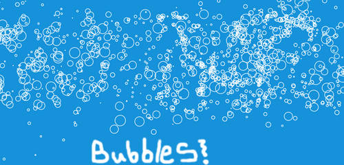 it's obviously called bubbles