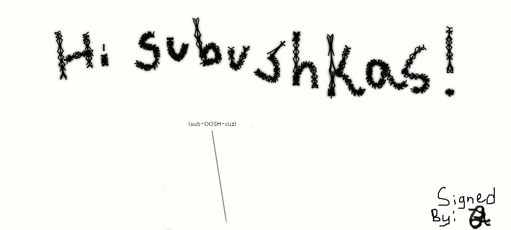 Hi Subushkas!