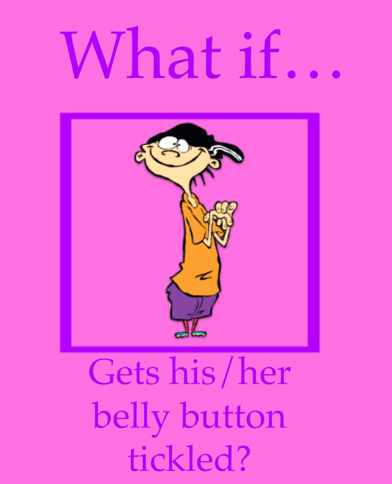 What if Edd Gets His Belly Button Tickled? by PokemonFan1911 on DeviantArt