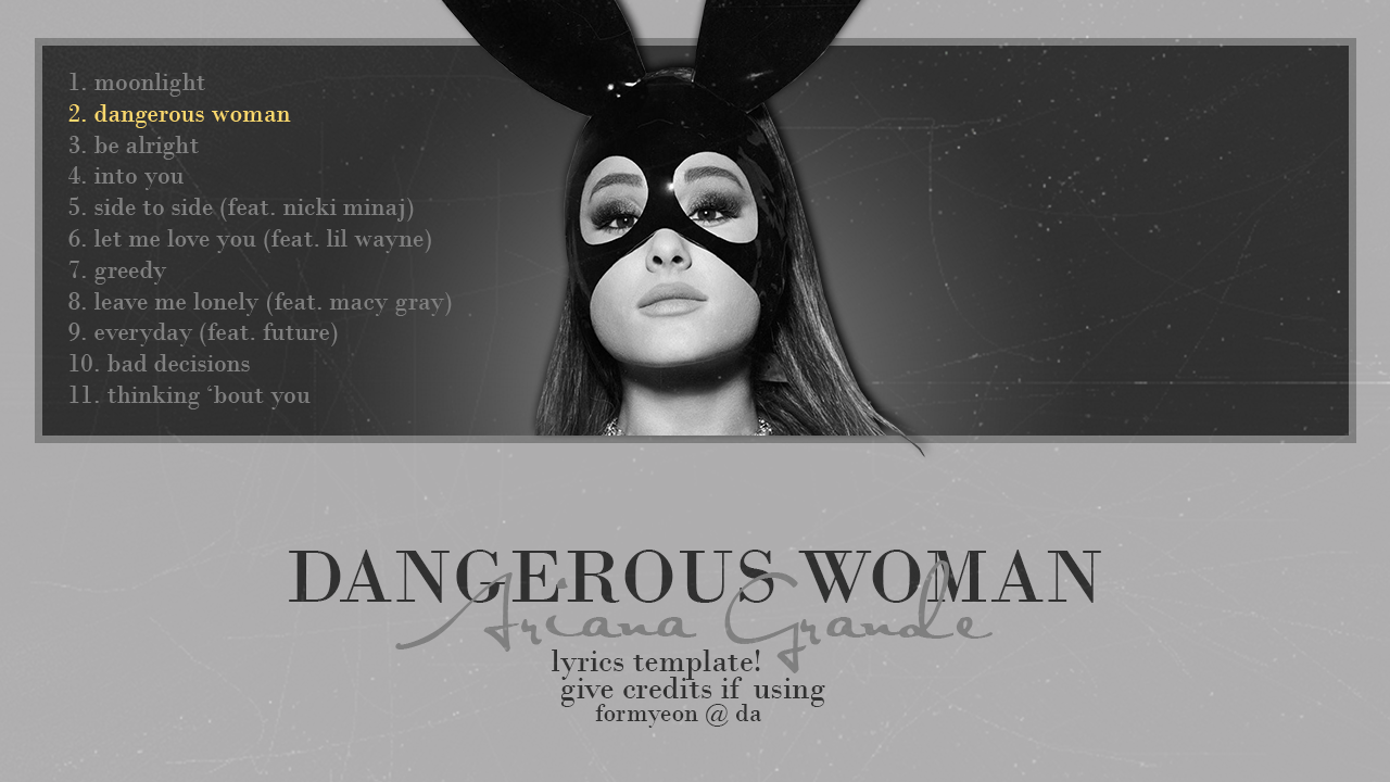 Dangerous Woman Lyrics Template Formyeon By Formyeon On Deviantart