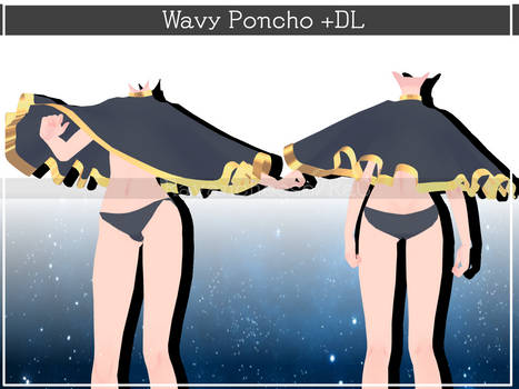 [MMD] Wavy Poncho +DL