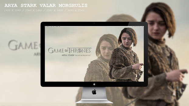 Arya Stark Valar Morghulis Wallpaper HD