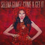 Selena Gomez - Come and get it